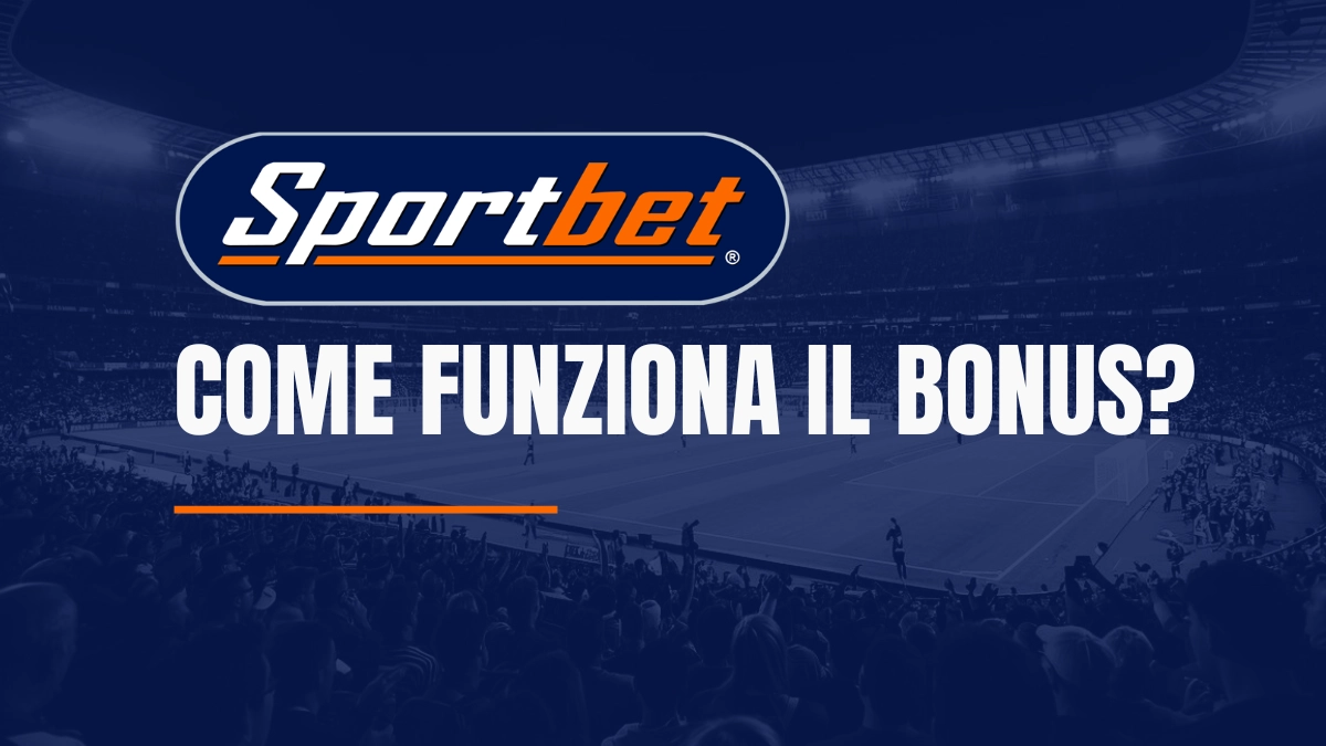 Come funziona il bonus id benvenuto Sportbet