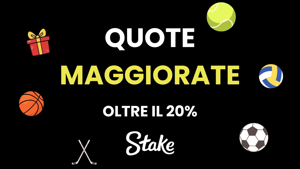Quote Maggiorate Stake
