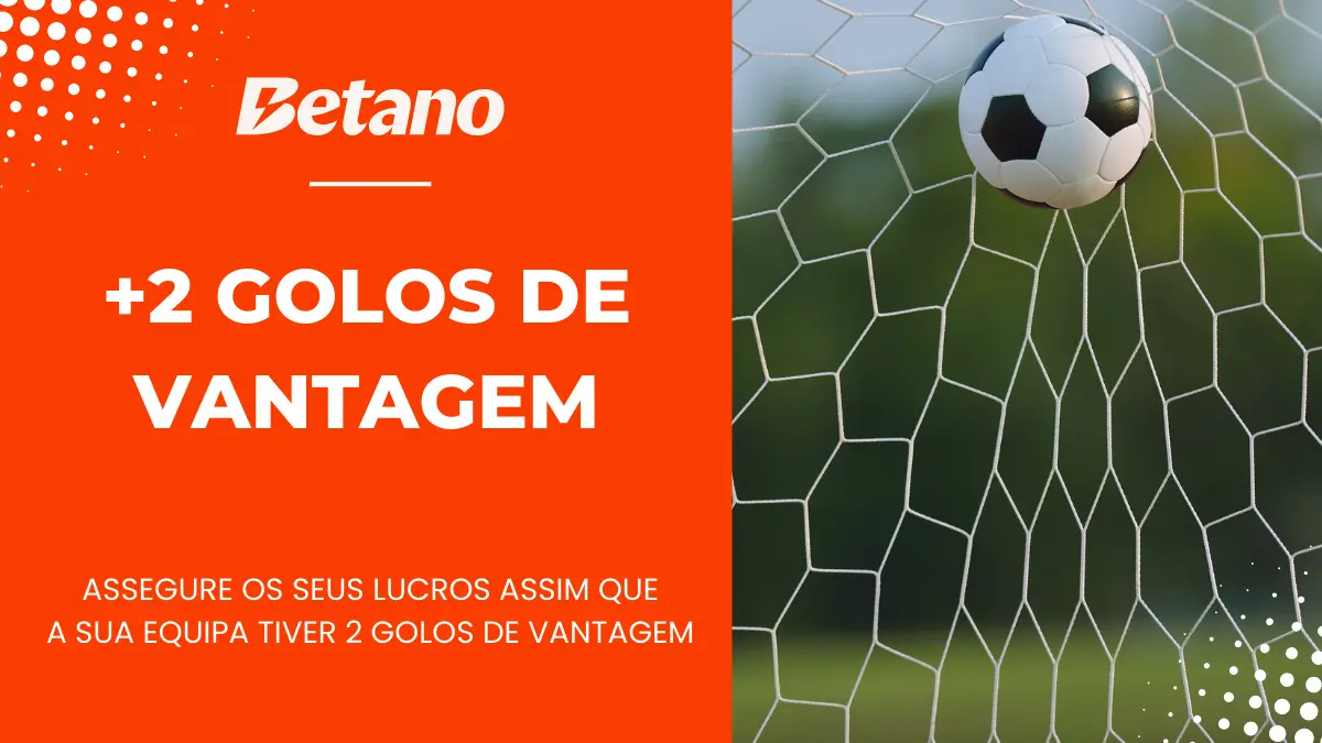 +2 Golos de Vantagem