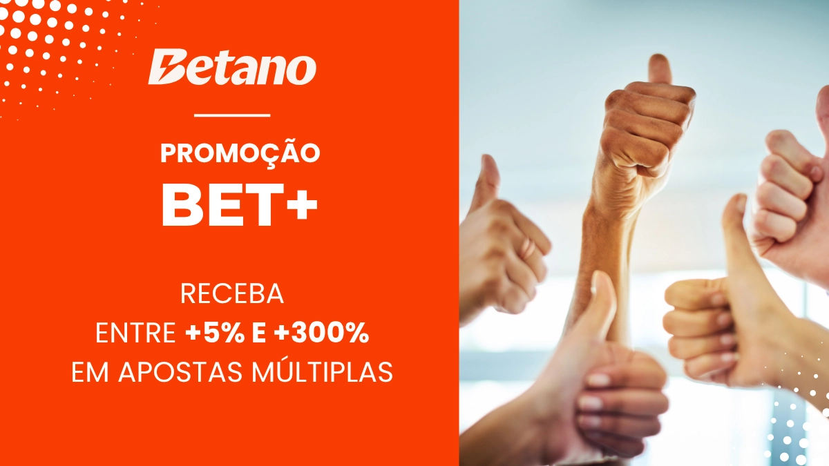 Ganhe até +300% com o BET+ na Betano