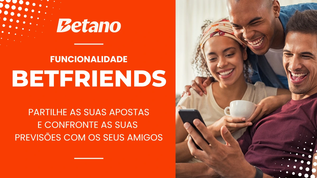 Promoção Betano: BetFriends 