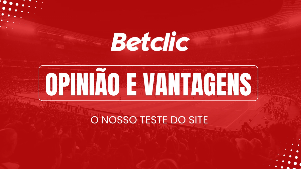 Vantagens Betclic apostas desportivas