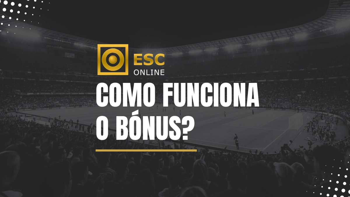 Como funciona o bónus ESC Online