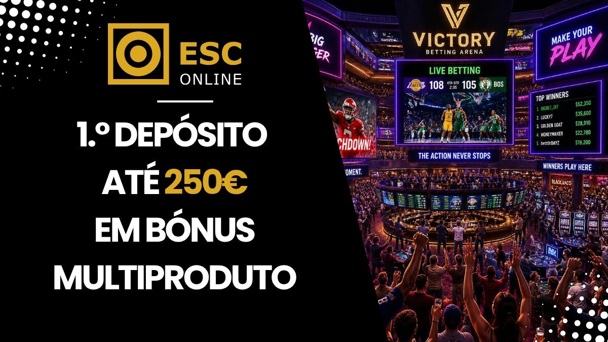Bónus Multiproduto ESC Online: 100% até 250€ para Casino e Desporto