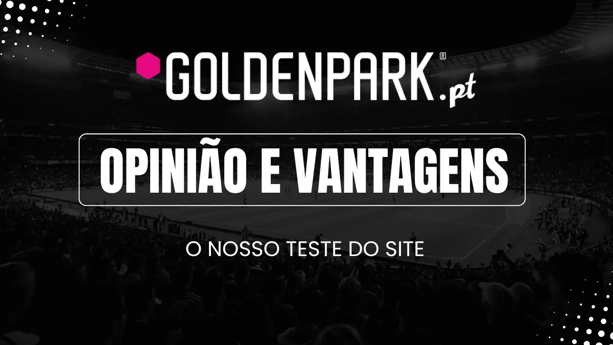 Vantagens GoldenPark apostas desportivas