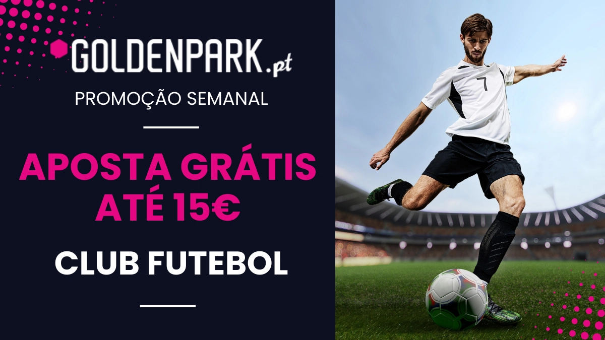 Aposta grátis até 15€ em futebol na GoldenPark
