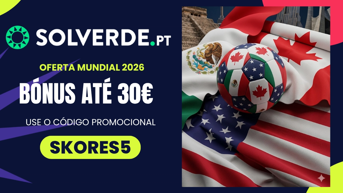 Bónus de 300% até 30€ para apostar no Mundial 2026 na Solverde
