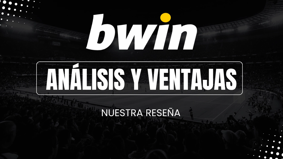Bwin análisis y ventajas