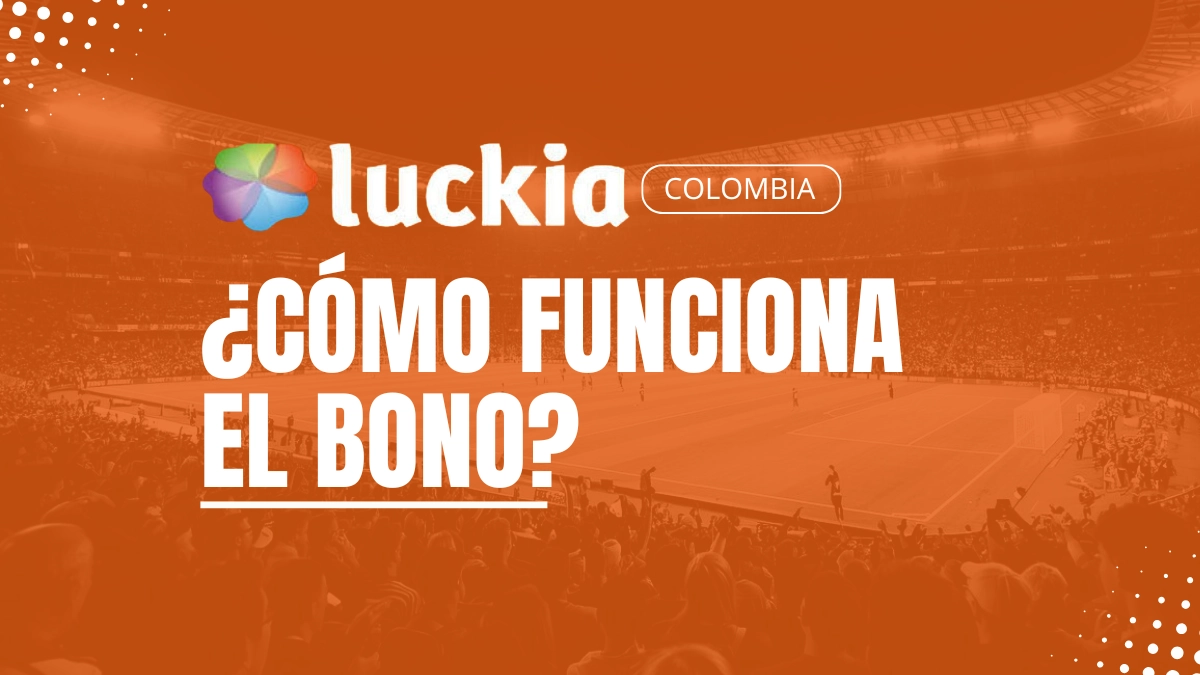 Explicación Bono Luckia Colombia