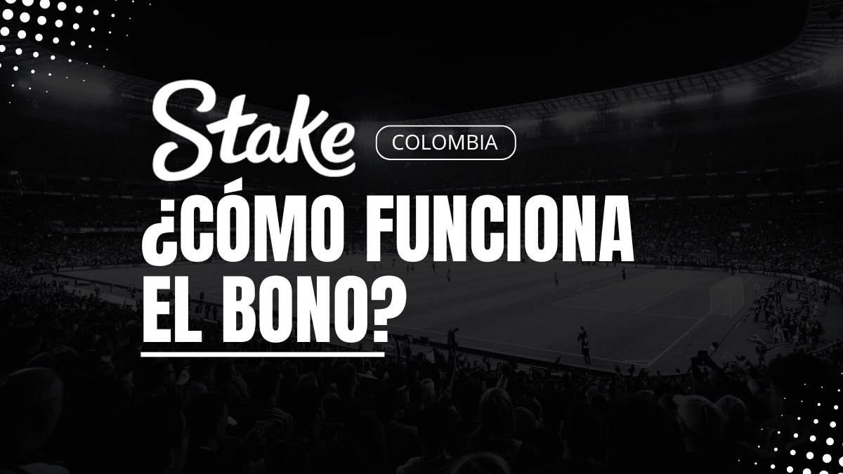 Explicaciones bono Stake Colombia