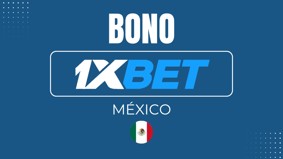 Bono de bienvenida 1xbet México 