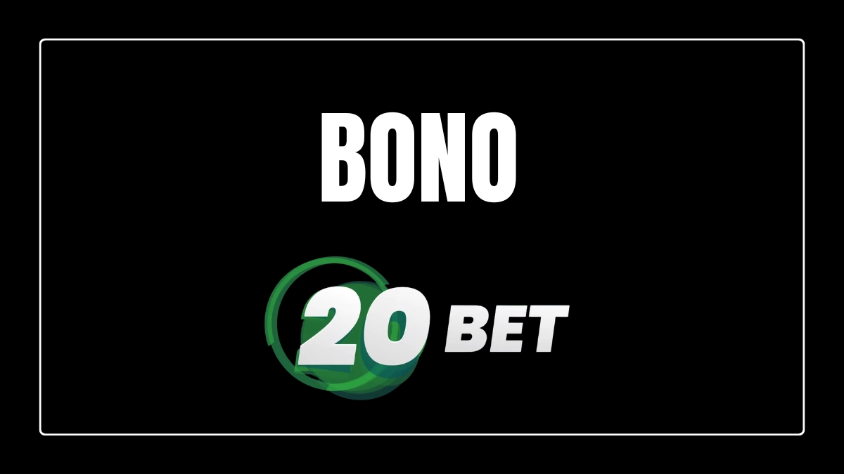 Bono de bienvenida 20bet