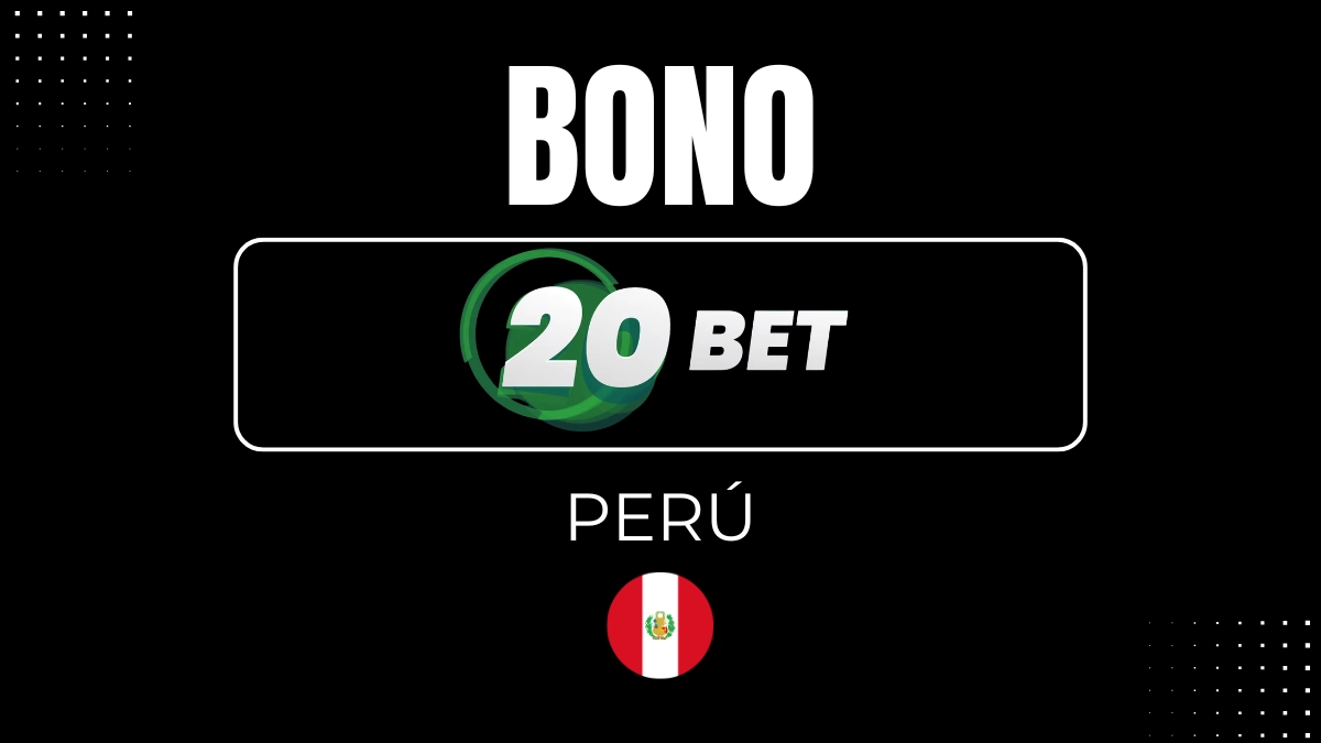 Bono 20bet Perú