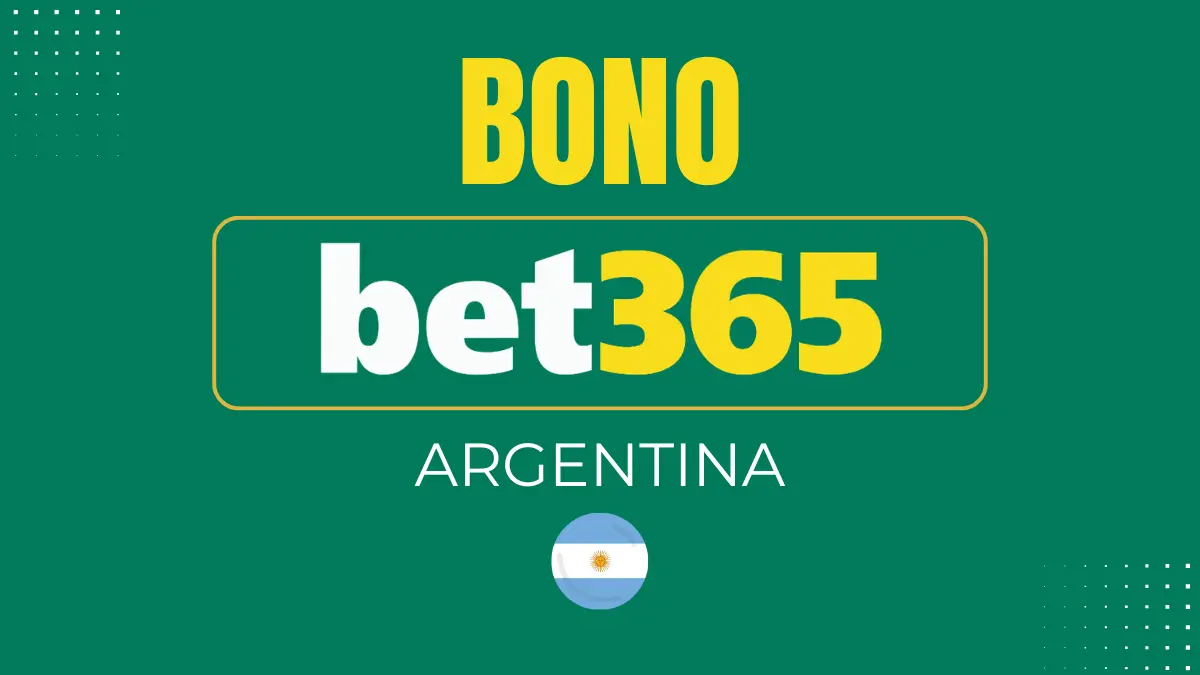 Bono de bienvenida Bet365 Argentina 