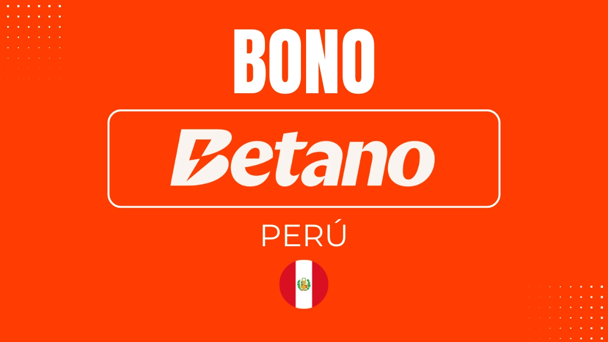Bono bienvenida Betano Perú
