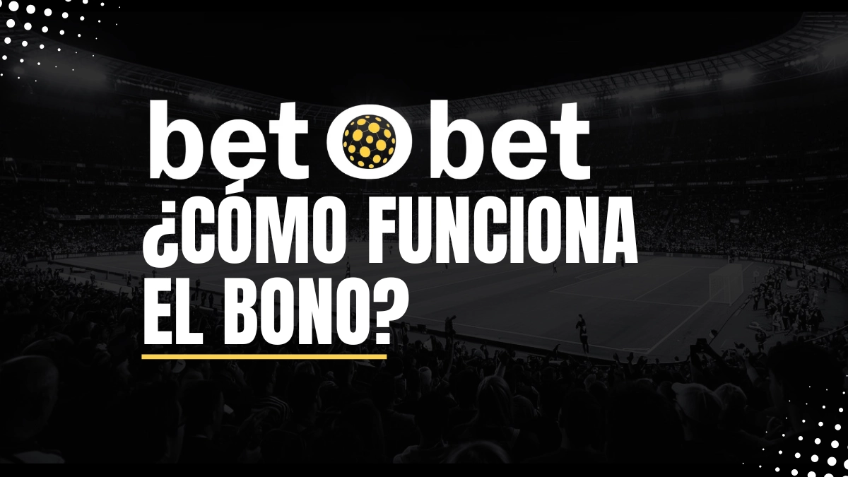 Bono de bienvenida betobet funcionamiento