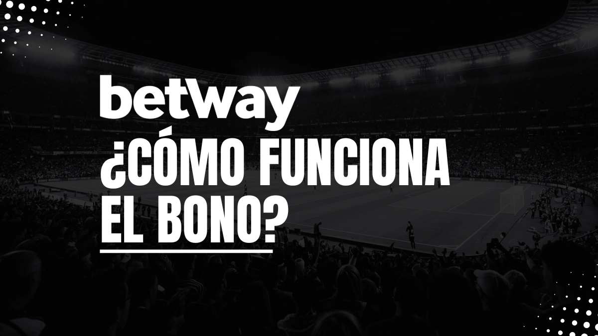 Bono Betway condiciones