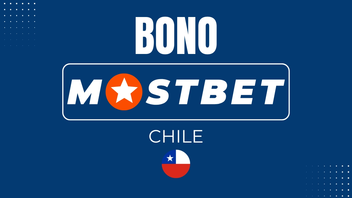 Bono de bienvenida MostBet Chile