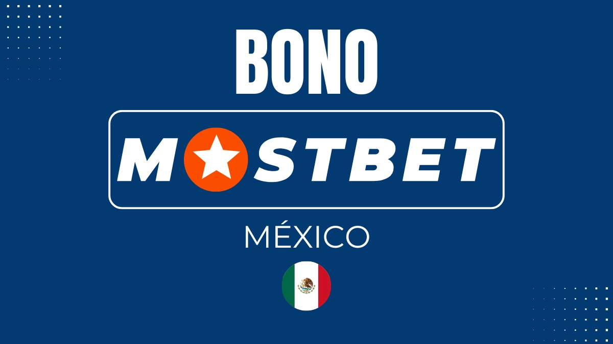 Bono de bienvenida MostBet México