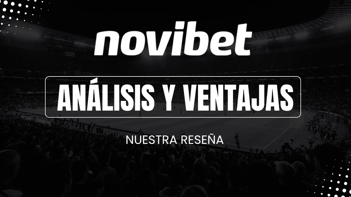 Análisis y ventajas Novibet
