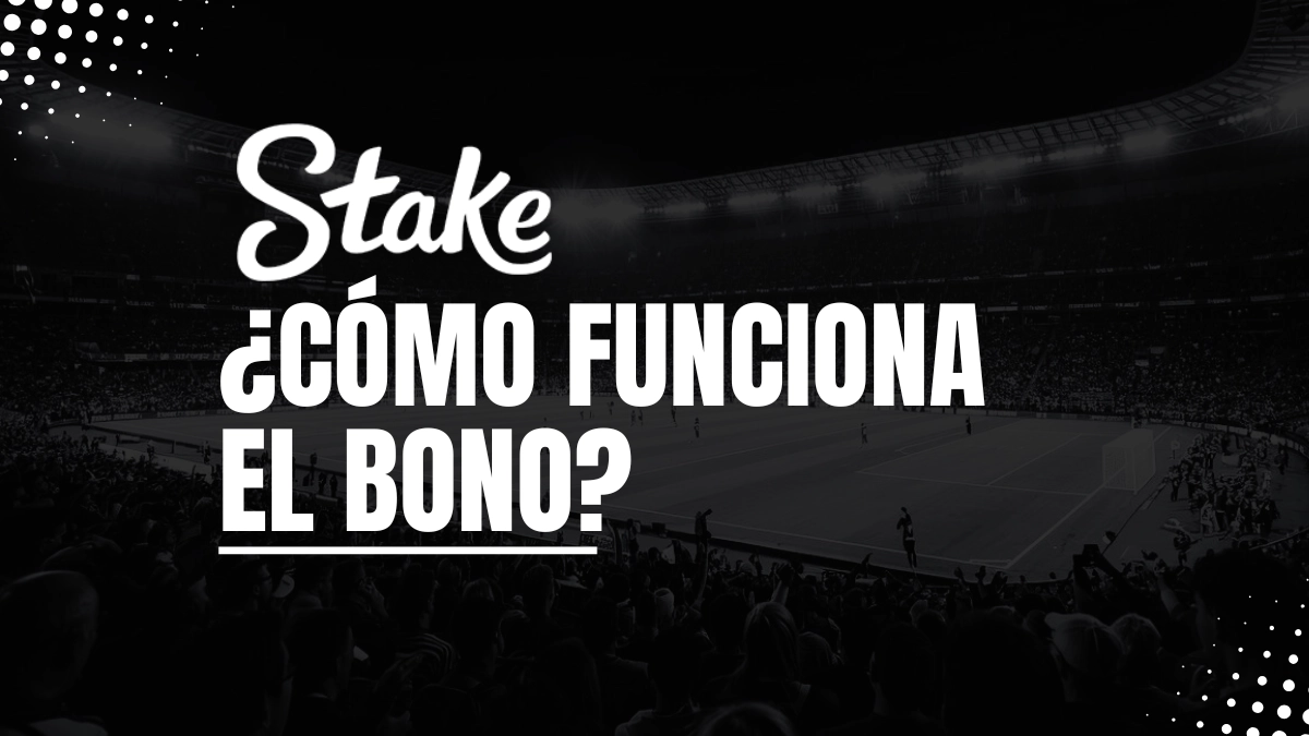 Cómo funciona el bono Stake