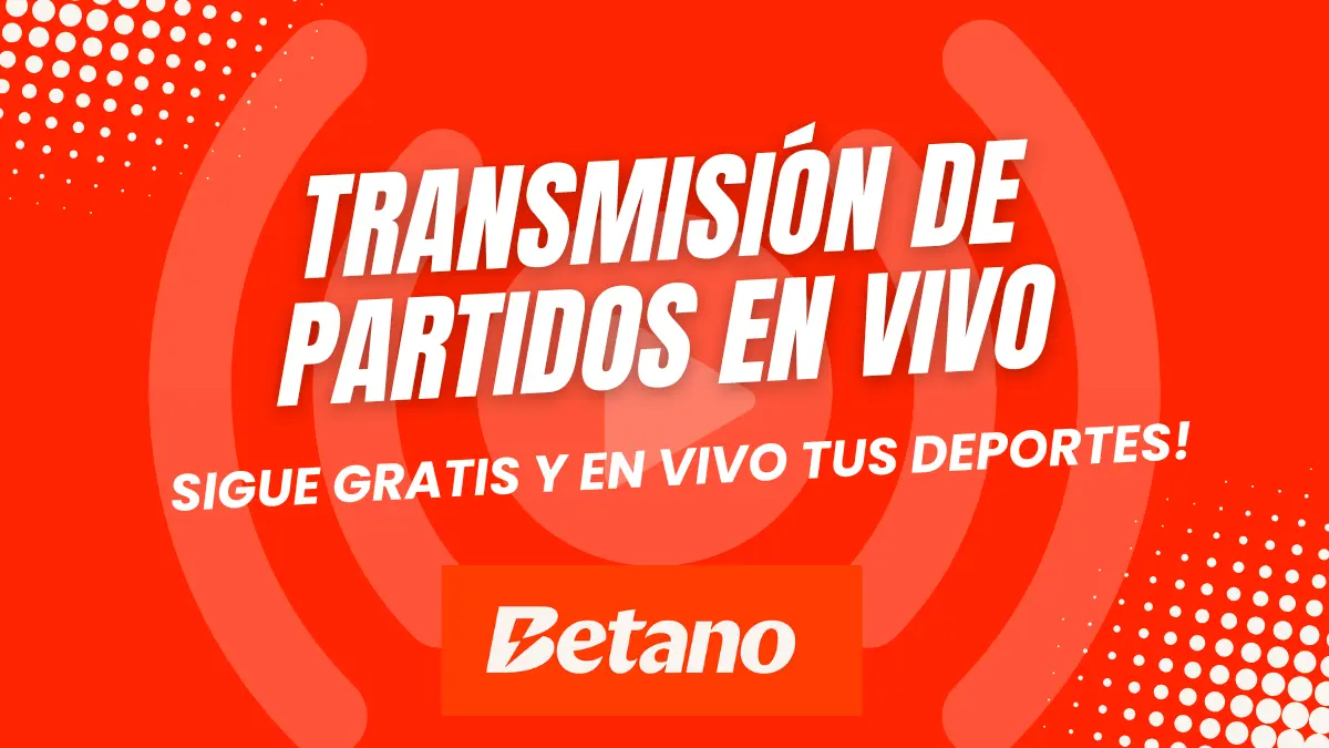 Transmisión de partidos en vivo Betano