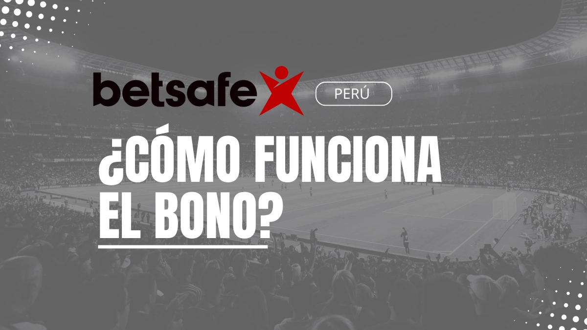 Explicación bono Betsafe
