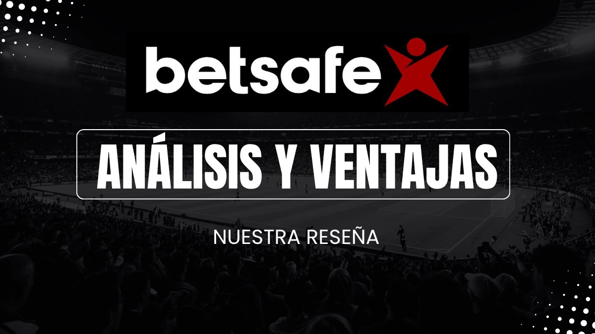 Opiniones sobre Betsafe Perú: apuestas deportivas
