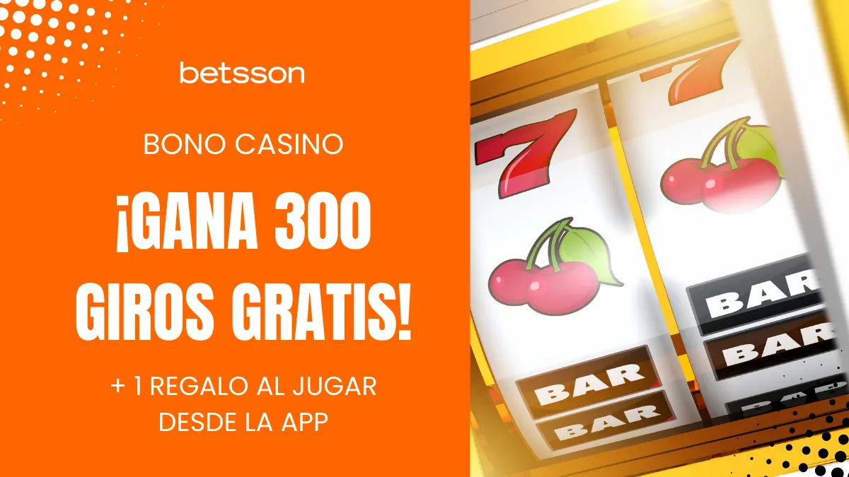 Bono 300 giros en Betsson