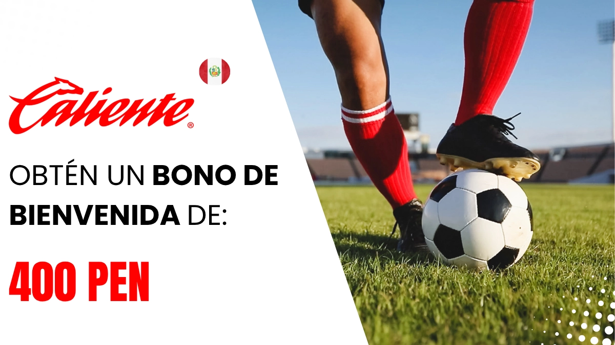 Bono de nuevo usuario Caliente Perú