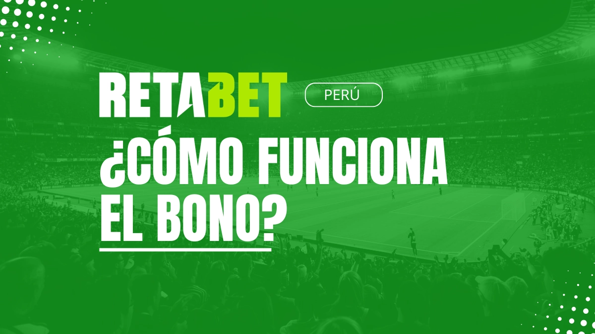 Explicación bono de bienvenida Retabet