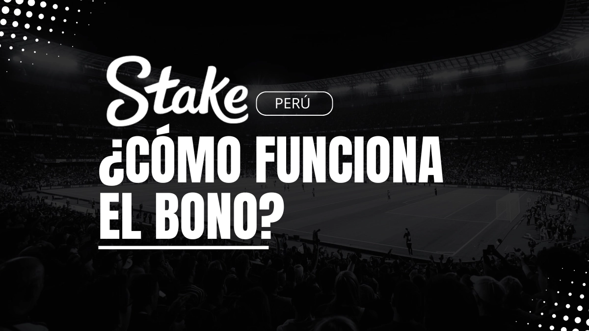 Explicaciones bono Stake Perú