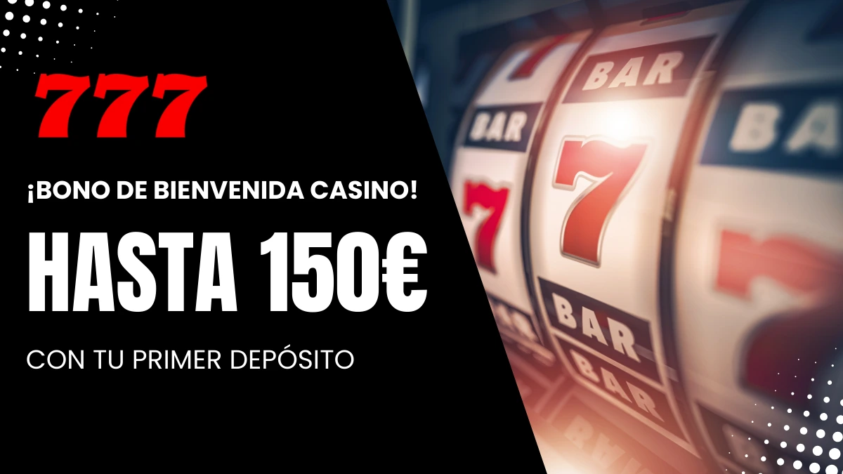 'Bono bienvenida Casino de Bet777 hasta 150€'
