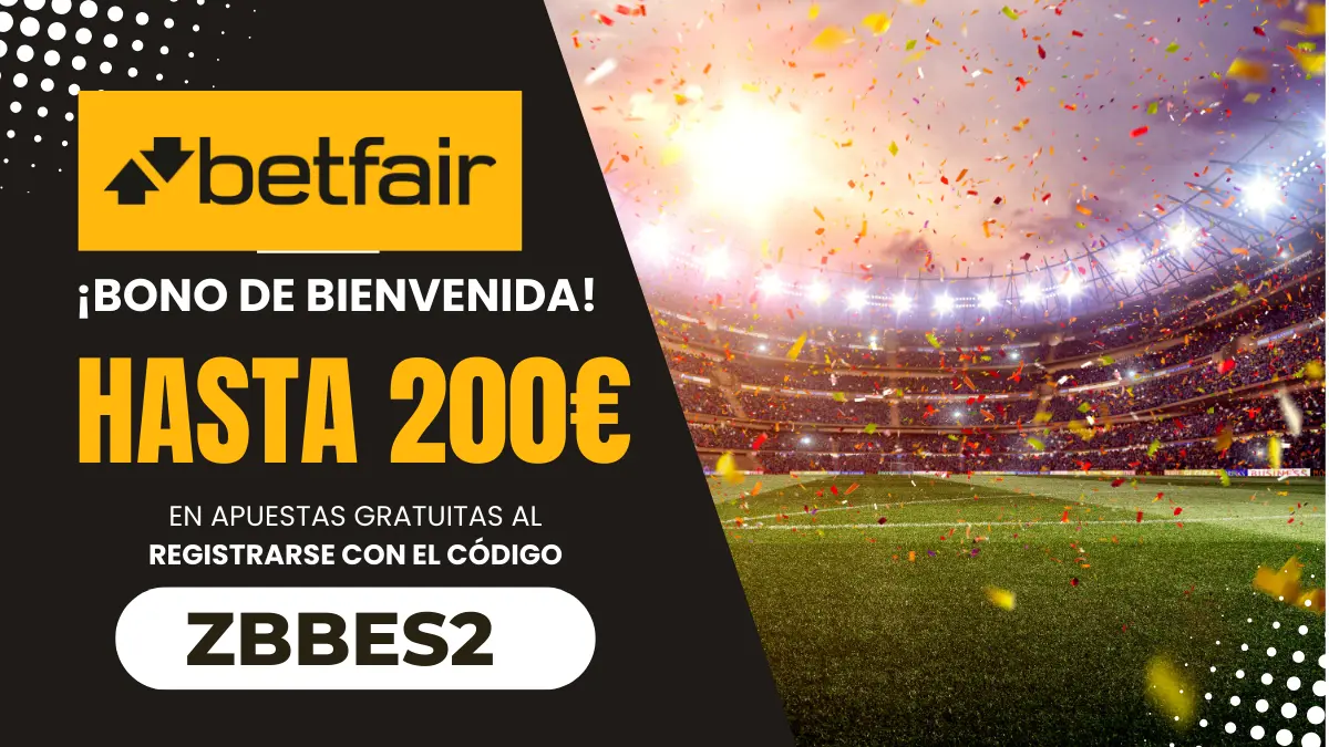 Bono de bienvenida de Betfair de 200€