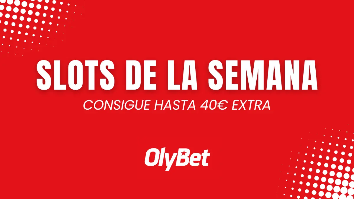 Juega tus slots semanales y gana hasta 40€ extra