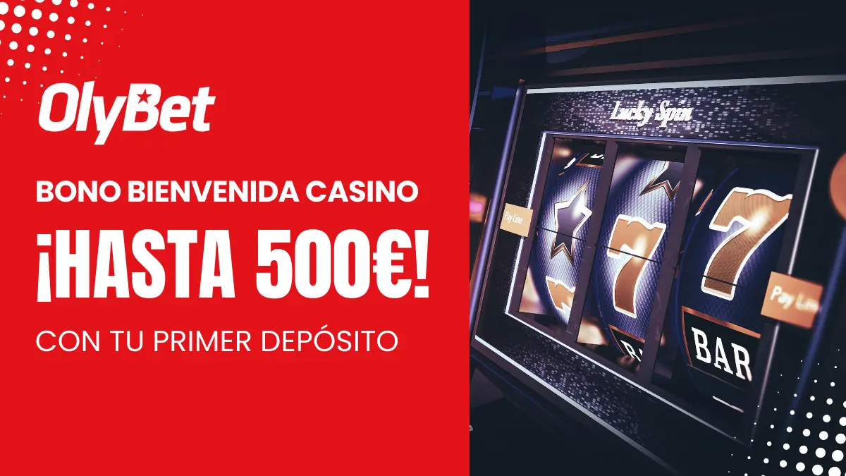 Bono bienvenida Casino de hasta 500€