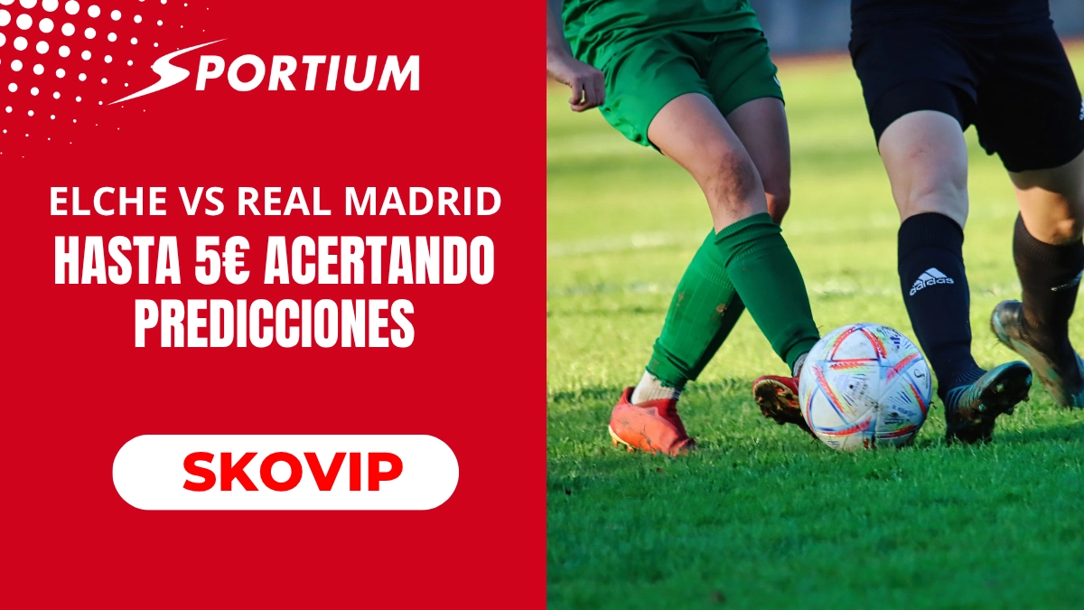 Elche vs Madrid