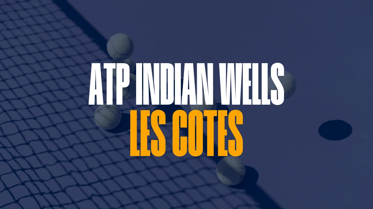 Cotes ATP Indian Wells Paris Sportifs
