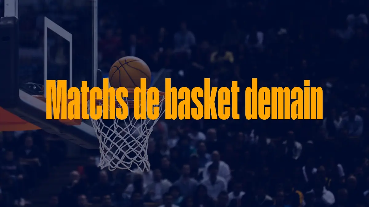 Matchs de Basket Demain