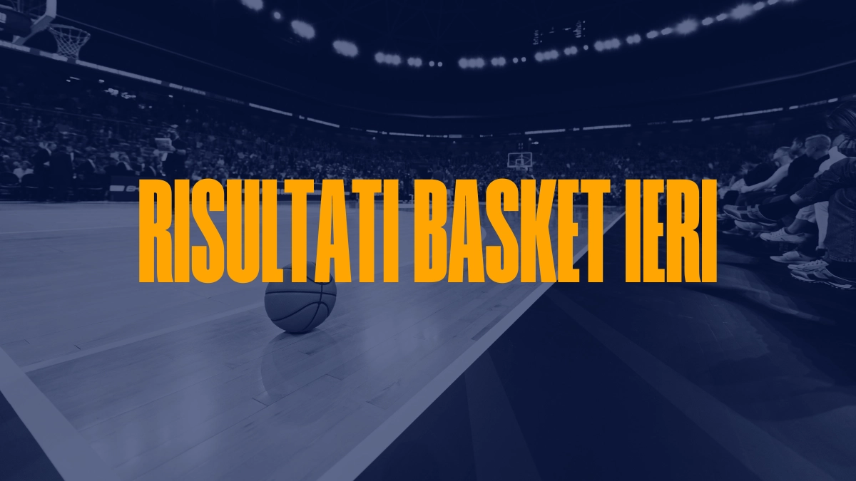 risultati basket ieri