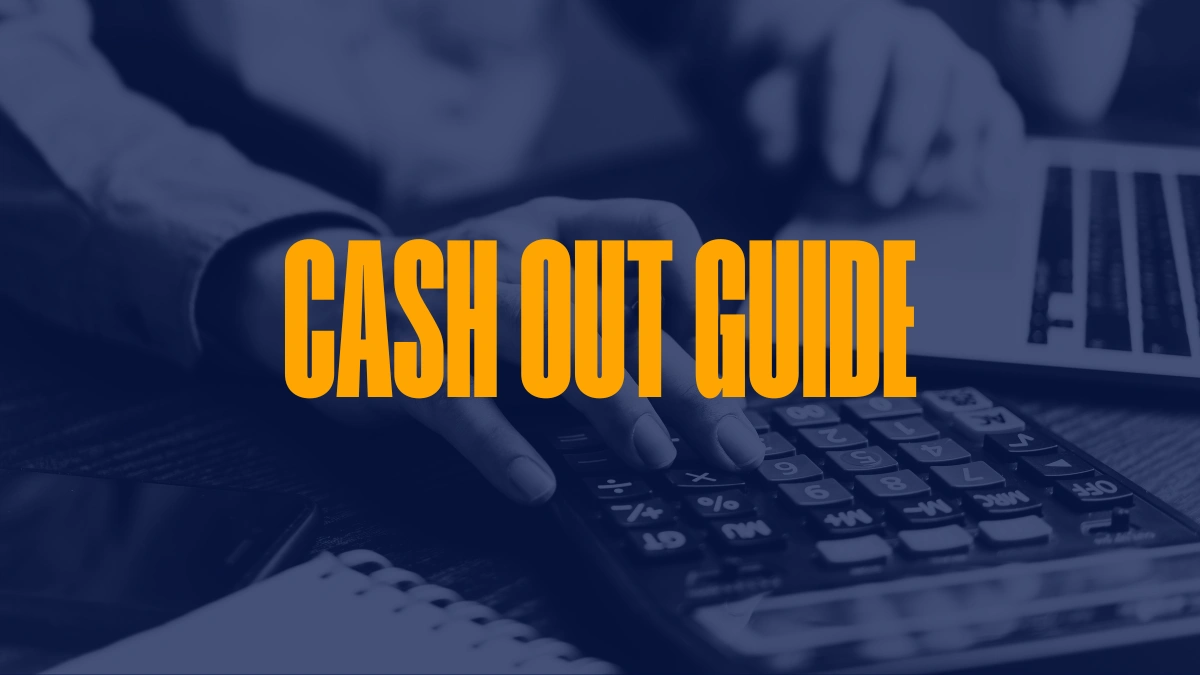 Cash Out Guide