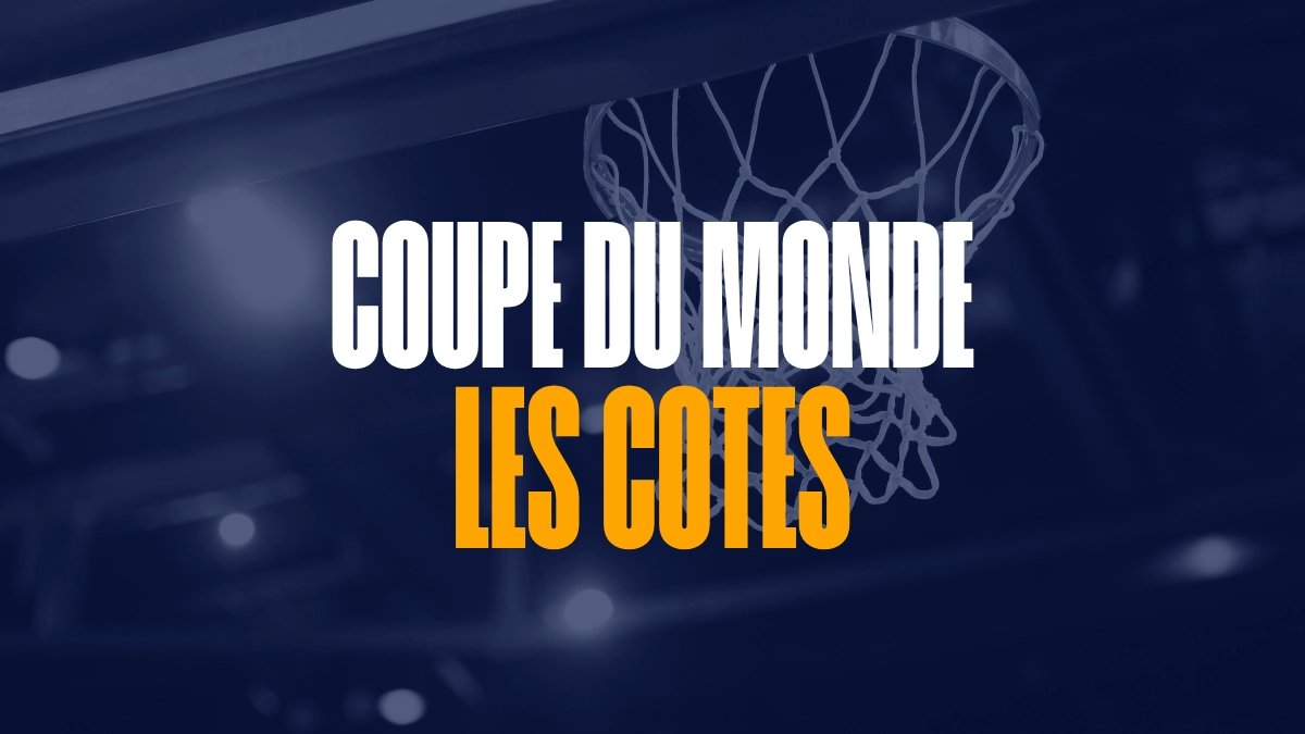 Cotes Coupe du Monde de basket Paris Sportifs
