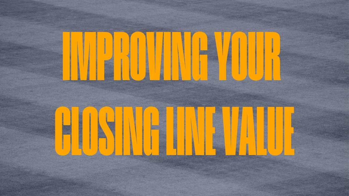 Maximizing Closing Line Value
