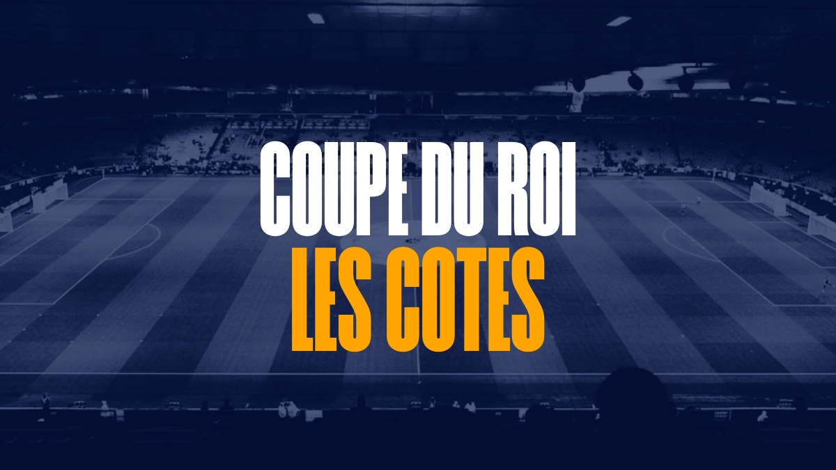 Cotes Coupe du Roi Paris Sportifs