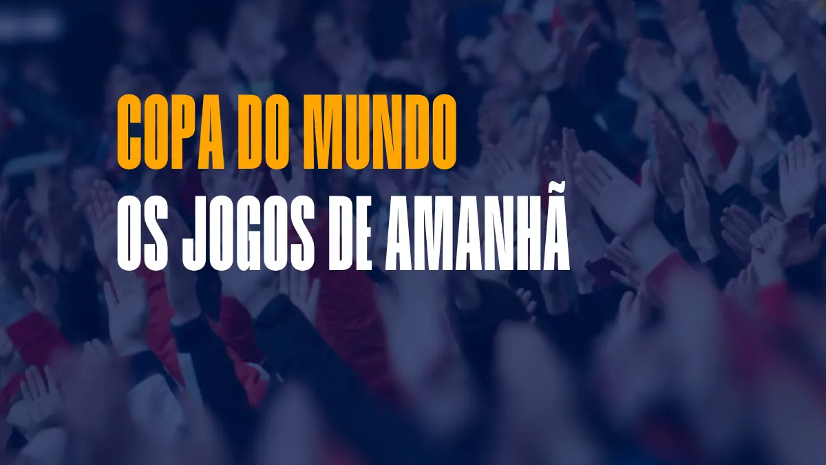 Jogos amanhã Copa do Mundo