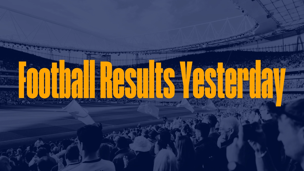 Football Results Yesterday