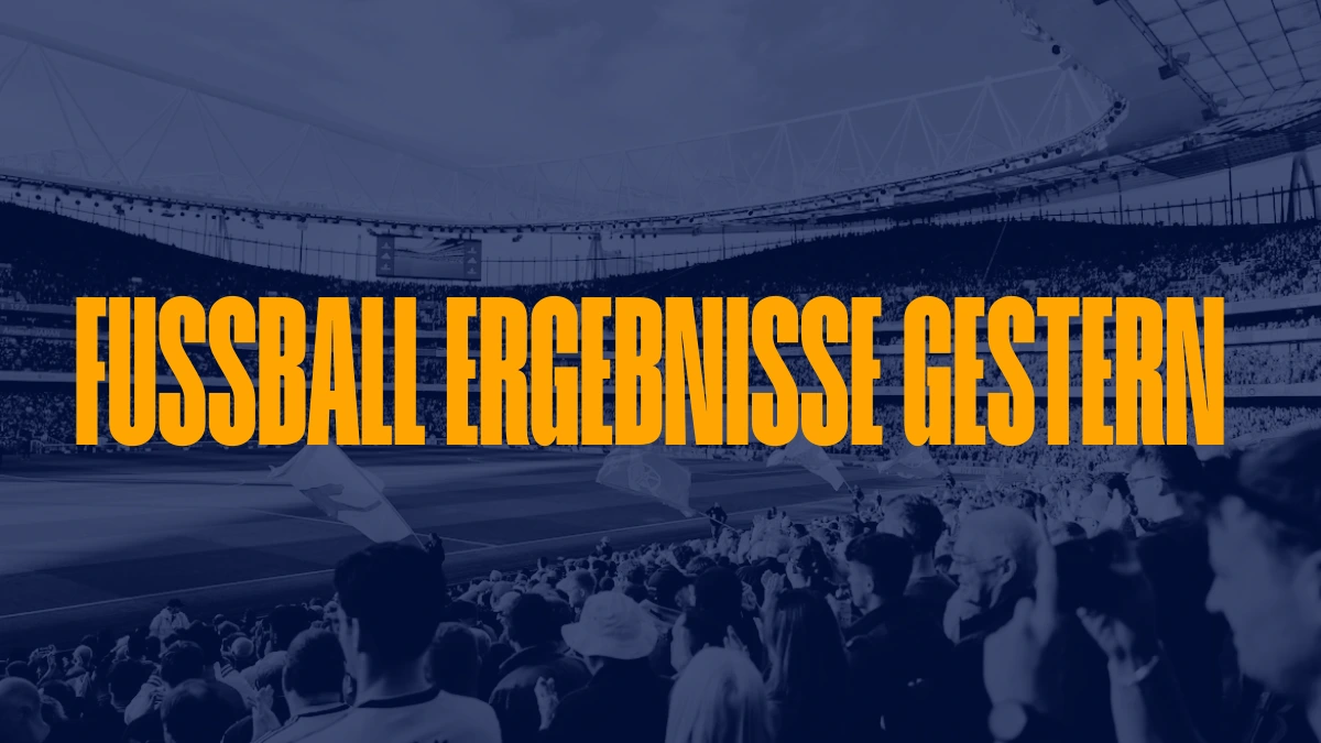 Fussball Ergebnisse Gestern