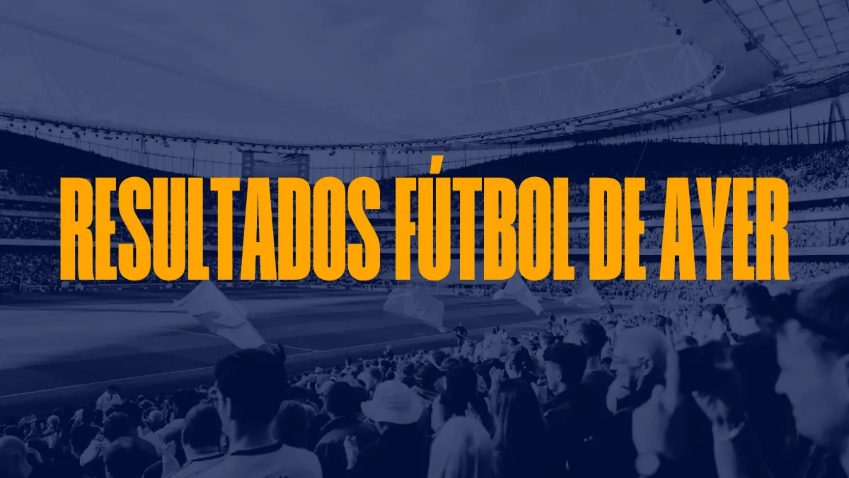 Partido de fútbol de ayer: encuentra los resultados de los partidos de fútbol de ayer