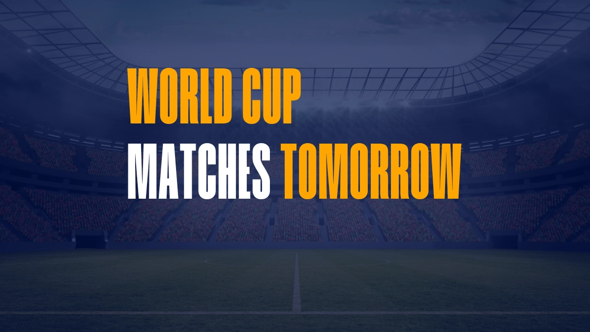 World Cup matches tomorrow