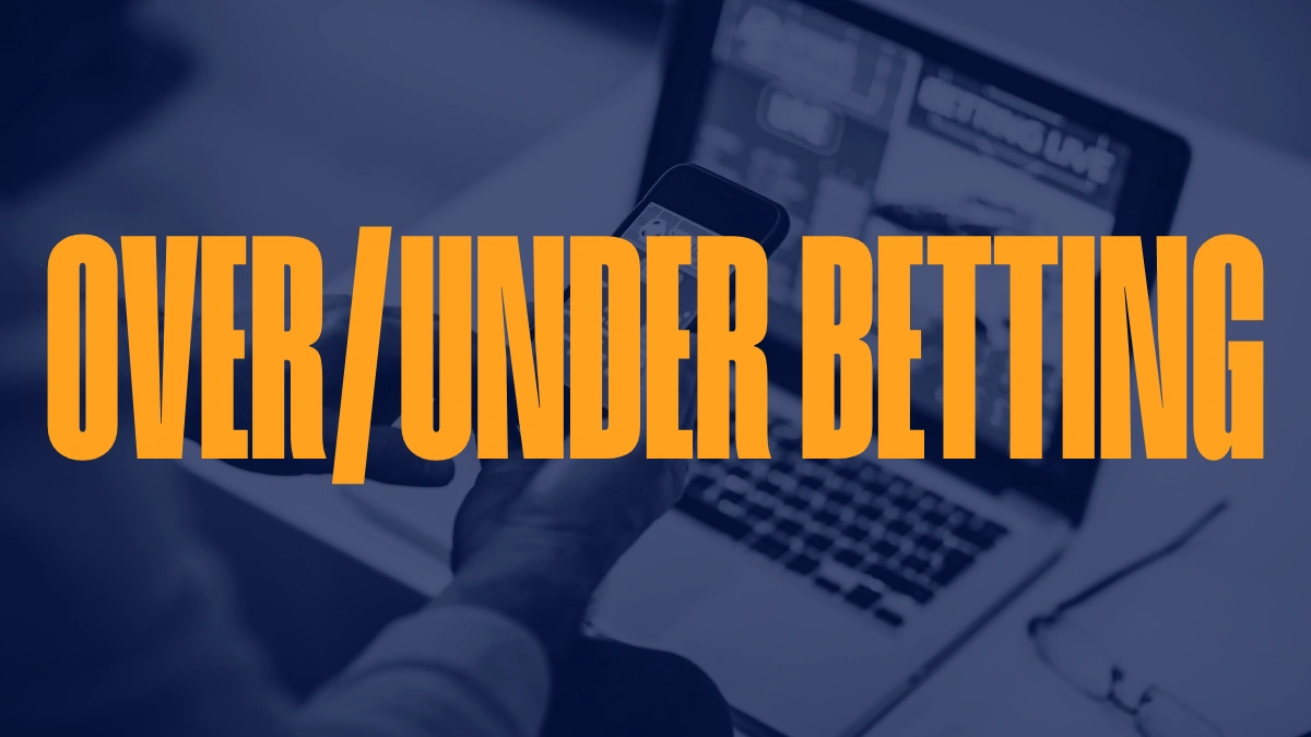 Over/Under Betting